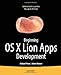 Beginning OS X Lion Apps Development (Beginning Apress)