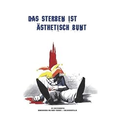 Das Sterben ist �sthetisch bunt