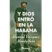 Y Dios entró en la Habana (Spanish Edition)