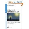 Die Angst ist eine Kraft: �ber die konstruktive Bew�ltigung von Alltags�ngsten (Beltz Taschenbuch / Psychologie)