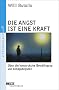Die Angst ist eine Kraft: �ber die konstruktive Bew�ltigung von Alltags�ngsten (Beltz Taschenbuch / Psychologie)