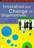 Innovation and Change in Organizations (Essential Business Psychology)