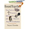Bound Together: How Traders, Preachers, Adventurers, and Warriors Shaped Globalization