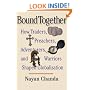 Bound Together: How Traders, Preachers, Adventurers, and Warriors Shaped Globalization