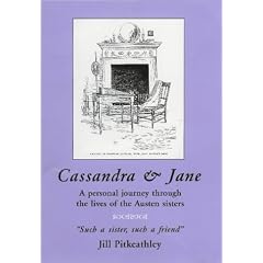 Cassandra and Jane: A Personal Journey Through the Lives of the Austen Sisters