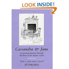 Cassandra and Jane: A Personal Journey Through the Lives of the Austen Sisters