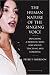 The Human Nature of the Singing Voice: Exploring a Holistic Basis for Sound Teaching And Learning