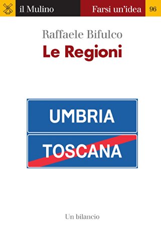 Le Regioni (Farsi un'idea) (Italian Edition)