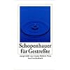 Schopenhauer f�r Gestre�te: Ausgew�hlt von Ursula Michels-Wenz (insel taschenbuch)