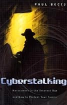 Cyberstalking: Harassment in the Internet Age and How to Protect Your Family