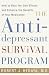 Books : The Antidepressant Survival Program: How to Beat the Side Effects and Enhance the Benefits of Your Medication