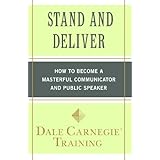 stand and deliver how to become a masterful communicator and public speaker