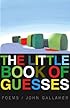 The Little Book of Guesses