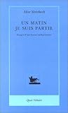 Un matin, je suis partie : Voyages d une femme independante