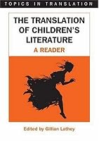 The Translation of Children's Literature: A Reader (Topics in Translation)