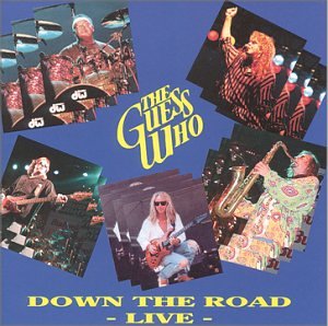 The Guess Who - Down The Road Live - Zortam Music