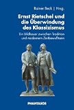 Produkt-Bild: Ernst Rietschel und die &Uuml;berwindung des Klassizismus. Ein Bildhauer zwischen Tradition und modernem Zeitbewu&szlig;tsein