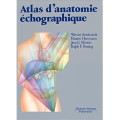Atlas d'anatomie �chographique : Donn�es �chographiques normales, bases du diagnostic