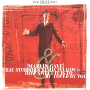 CD-Charts  Music : That Stubborn Kinda Fellow & How Sweet It Is To Be Loved By You