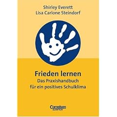 Praxisbuch: Frieden lernen. Das Praxishandbuch f�r ein positives Schulklima