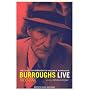 Burroughs Live: The Collected Interview of Wiliam S. Burroughs, 1960-1997 (Double Agents)