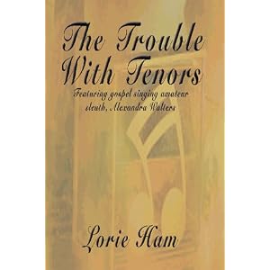 The Trouble with Tenors The Trouble with Tenors
