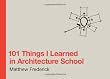 101 Things I Learned in Architecture School