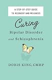 Curing Bipolar Disorder and Schizophrenia