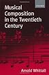 Musical Composition in the Twentieth Century