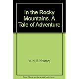 in the rocky mountains a tale of adventure