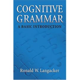 Cognitive Grammar: A Basic Introduction