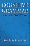 Cognitive Grammar: A Basic Introduction