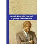 John F. Kennedy - Years of Lightning , Day of Drums / Also The First Kennedy - Nixon Debate