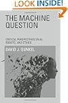 The Machine Question: Critical Perspe...