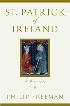 St. Patrick of Ireland: A Biography