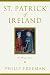 St. Patrick of Ireland: A Biography