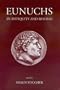Eunuchs in Antiquity and Beyond
