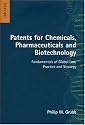 Patents for Chemicals, Pharmaceuticals and Biotechnology: Fundamentals of Global Law, Practice and Strategy