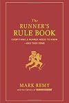 The Runner's Rule Book: Everything a Runner Needs to Know--And Then Some