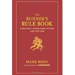 The Runner's Rule Book: Everything a Runner Needs to Know--And Then Some