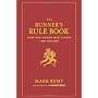 The Runner's Rule Book: Everything a Runner Needs &hellip by Mark Remy