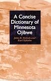 A Concise Dictionary of Minnesota Ojibwe