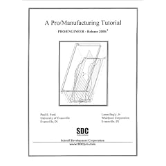 A Pro/Manufacturing Tutorial [Pro/ENGINEER Release 2000i-2]