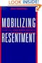 Mobilizing Resentment: Conservative Resurgence from the John Birch Society to the Promise Keepers