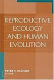 Reproductive Ecology and Human Evolution (Evolutionary Foundations of Human Behavior) (Evolutionary Foundations of Human Behavior)