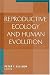 Reproductive
Ecology
and
Human
Evolution
(Evolutionary
Foundations
of
Human
Behavior)
(Evolutionary
Foundations
of
Human
Behavior)