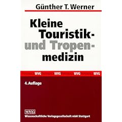Kleine Touristik- und Tropenmedizin. Mit Vorschl�gen f�r eine Reiseapotheke
