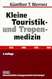 Kleine Touristik- und Tropenmedizin. Mit Vorschl�gen f�r eine Reiseapotheke