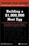 Building a $1,000,000 Nest Egg: Leading Financial Minds Reveal the Simple, Proven Ways for Anyone to Build a $1,000,000 Nest Egg On Your Own Terms (Inside the Minds)