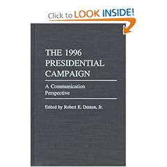 The 1996 Presidential Campaign: A Communication Perspective (Praeger Series in Political Communication)